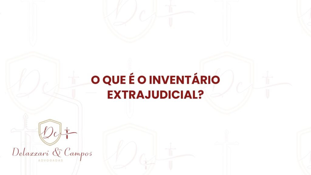 O que é o inventário extrajudicial?