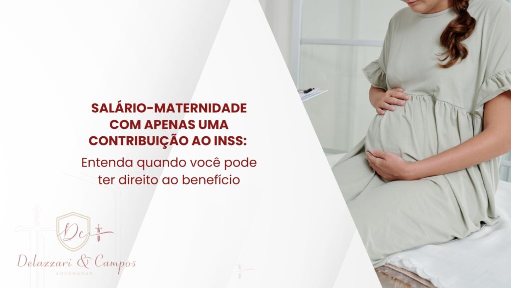 Mulher grávida representando o direito ao salário-maternidade com apenas uma contribuição ao INSS, tema explicado por escritório de advocacia previdenciária.