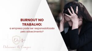 Trabalhador emocionalmente esgotado devido ao Burnout no ambiente de trabalho, conhecendo seus direitos trabalhistas e previdenciários.