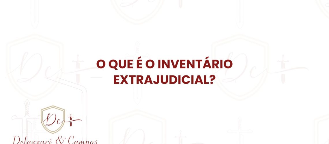 O que é o inventário extrajudicial?