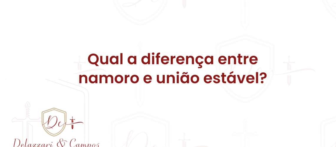 Qual a diferença entre namoro e união estável? Descubra e evite problemas jurídicos